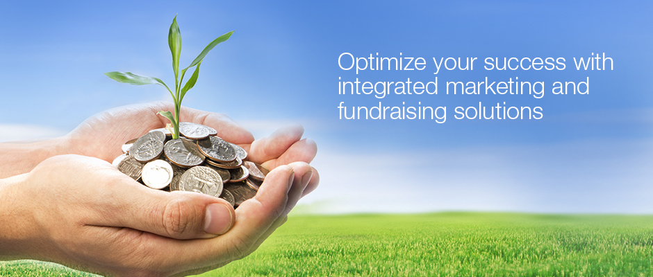 Optimize your success with integrated Marketing and fundraising solutions
